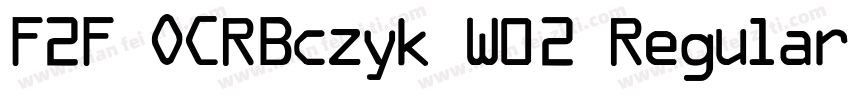 F2F OCRBczyk W02 Regular字体转换